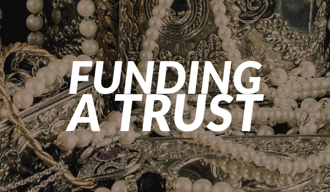 Funding a Trust with Assets