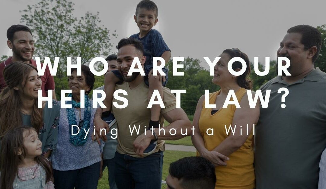 Who Are Your Heirs at Law? Dying Without A Will