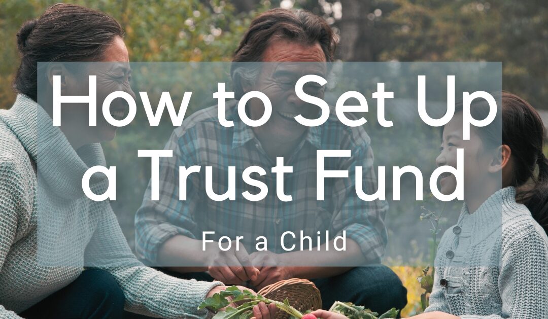 How to Set Up a Trust Fund for a Child in North Carolina