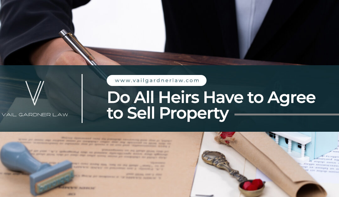 Do All Heirs Have to Agree to Sell Property