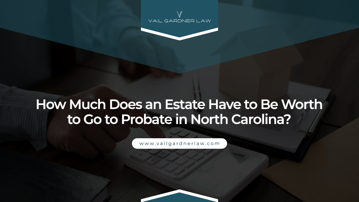 how much does an estate have to be worth to go to probate