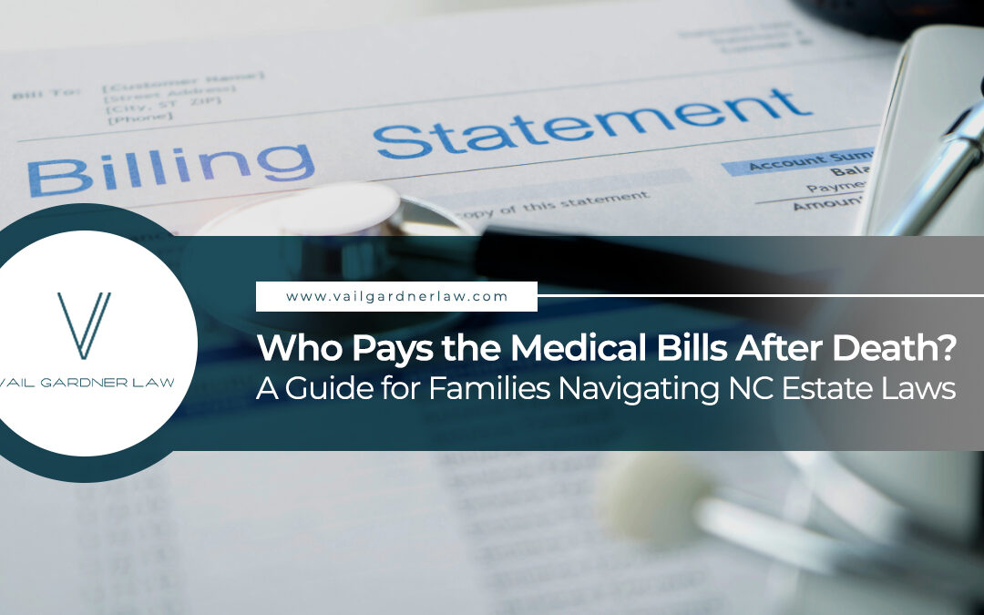 Who Pays the Medical Bills After Death in North Carolina?